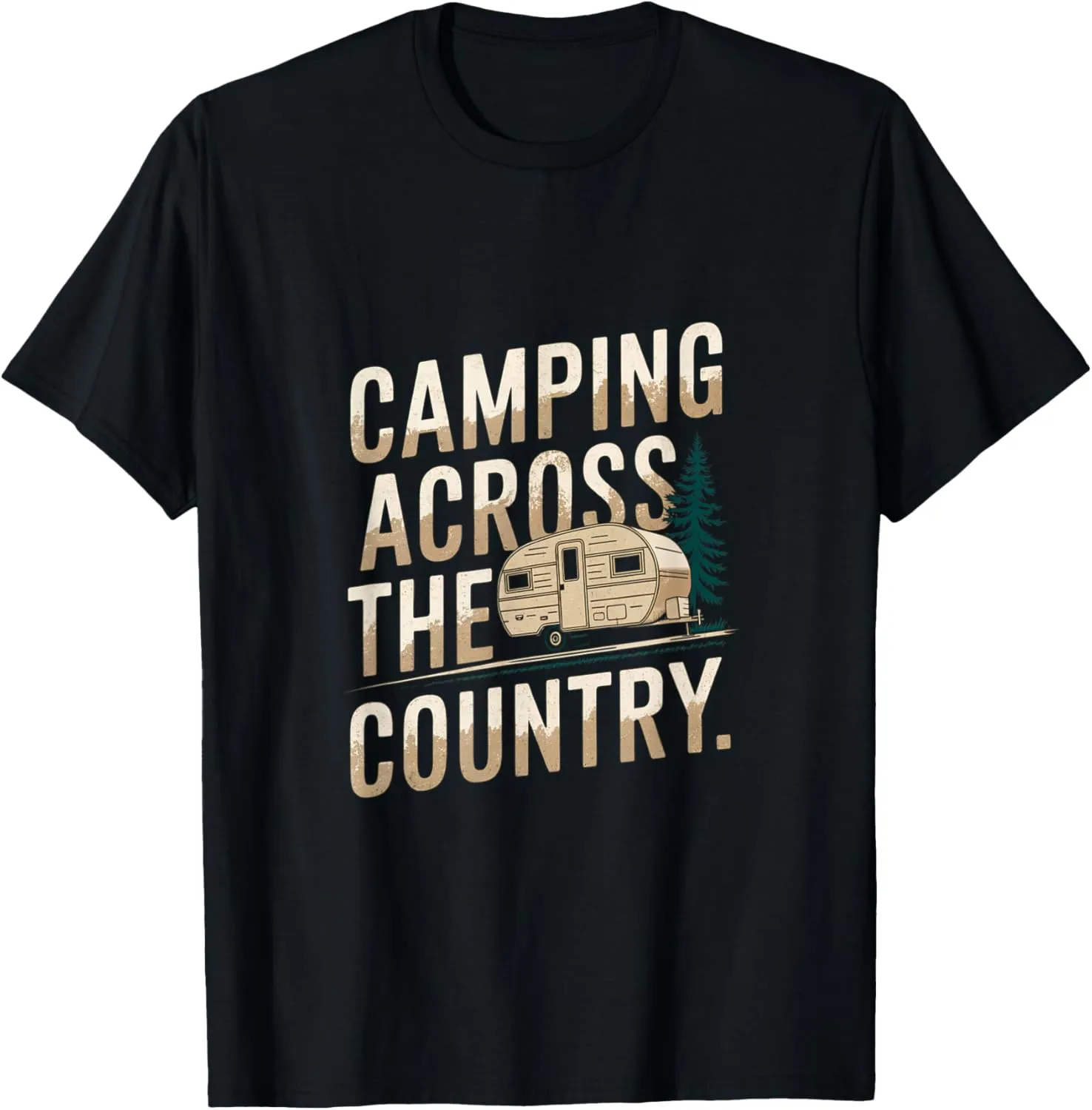 Camping Across the Country - Travel Adventure Enthusiast T-Shirt