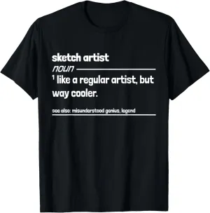 Sketch Artist Like Regular But Way Cooler Funny T-Shirt