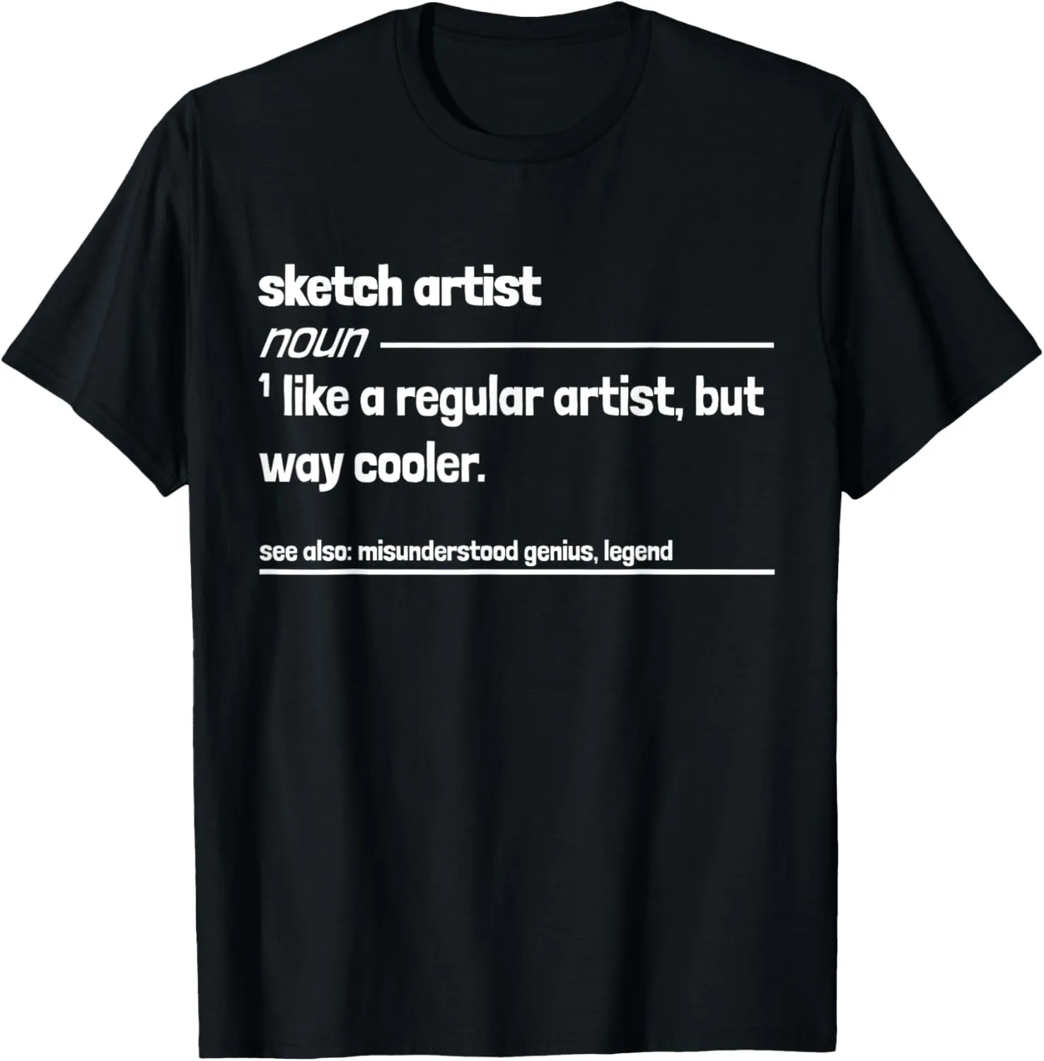 Sketch Artist Like Regular But Way Cooler Funny T-Shirt